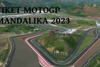 Daftar Harga Tiket MotoGP Mandalika 2023 Indonesia